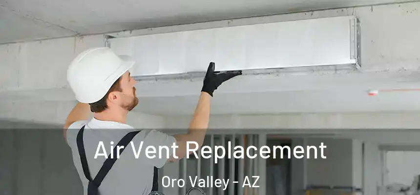  Air Vent Replacement Oro Valley - AZ
