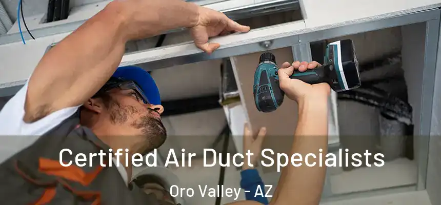  Certified Air Duct Specialists Oro Valley - AZ