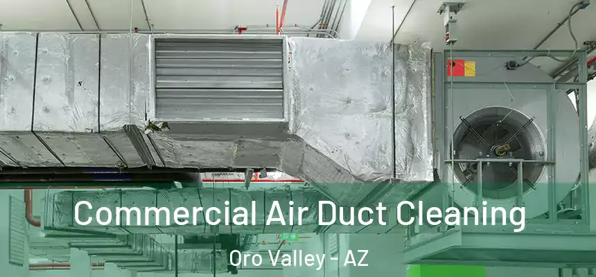 Commercial Air Duct Cleaning Oro Valley - AZ