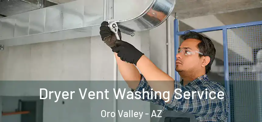  Dryer Vent Washing Service Oro Valley - AZ