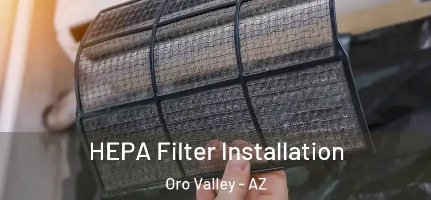  HEPA Filter Installation Oro Valley - AZ