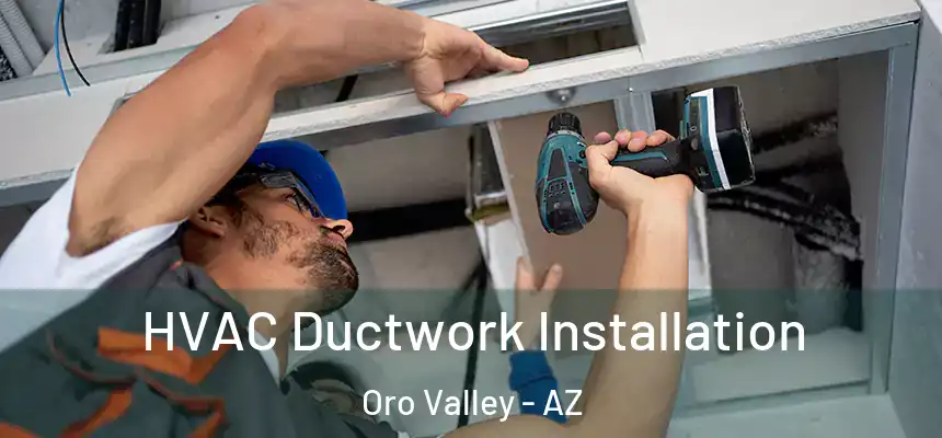  HVAC Ductwork Installation Oro Valley - AZ