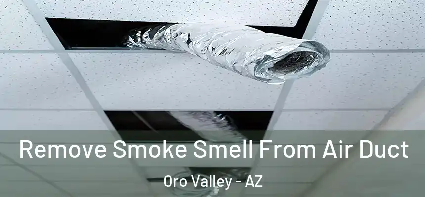 Remove Smoke Smell From Air Duct Oro Valley - AZ