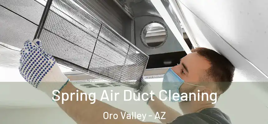  Spring Air Duct Cleaning Oro Valley - AZ