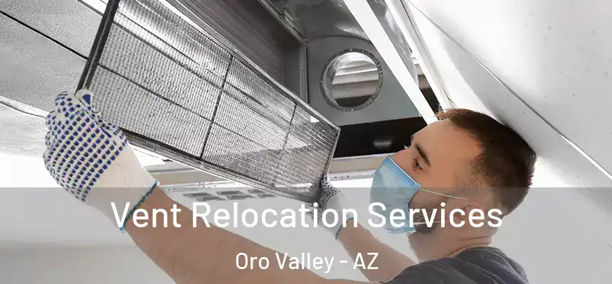  Vent Relocation Services Oro Valley - AZ